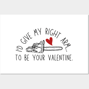 I'd Give My Right Arm To Be Your Valentine - Chainsaw & Heart - Bruce/Ash Posters and Art